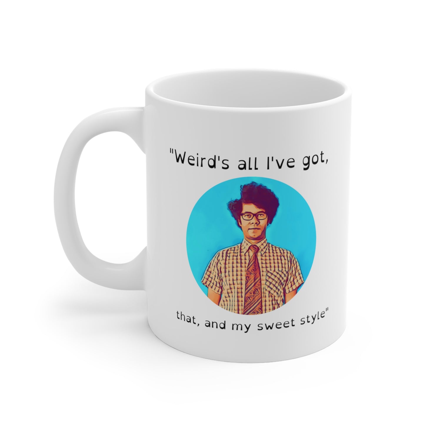 the IT crowd show mug - Maurice Moss funny quote mug - IT crowd fan gift - Geek chic gift - IT worker gift