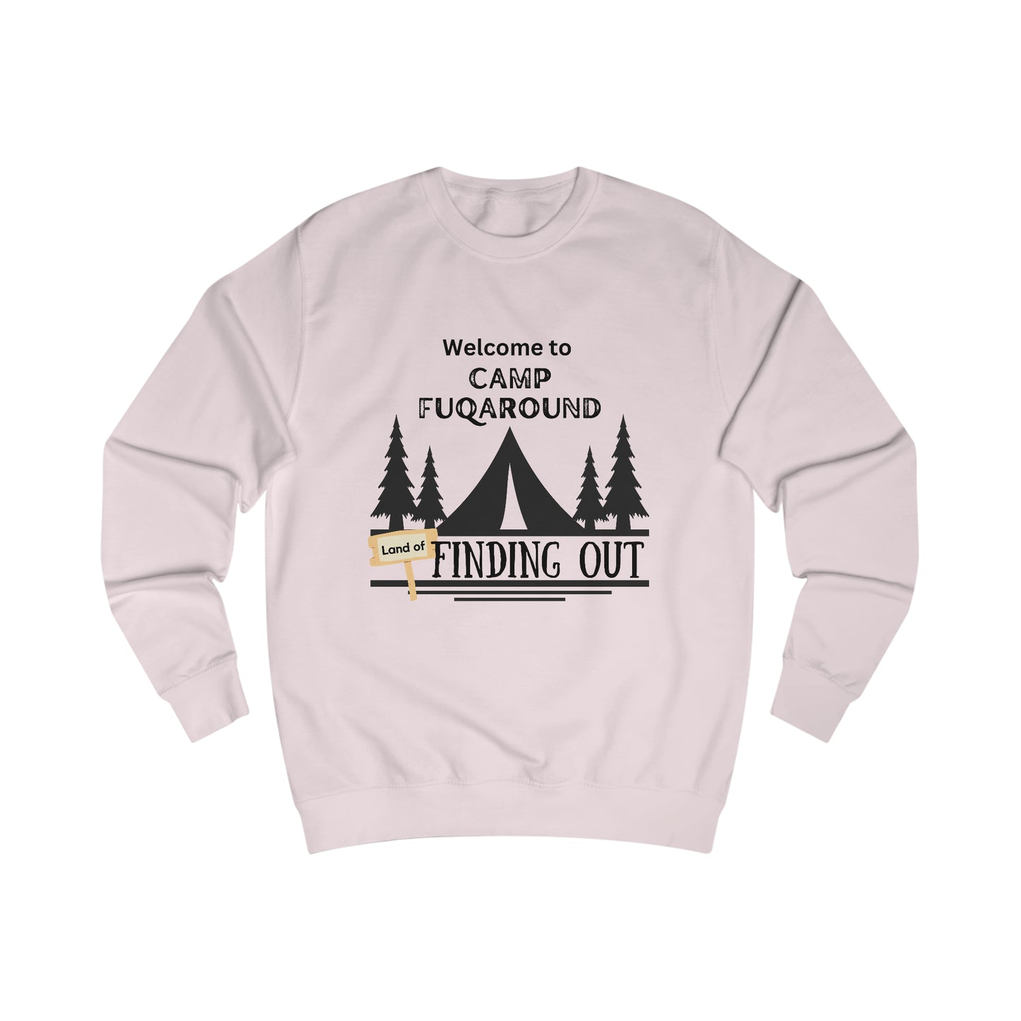 Camp "f*ck around" sweatshirt - Sassy quote shirt - bestie birthday gift