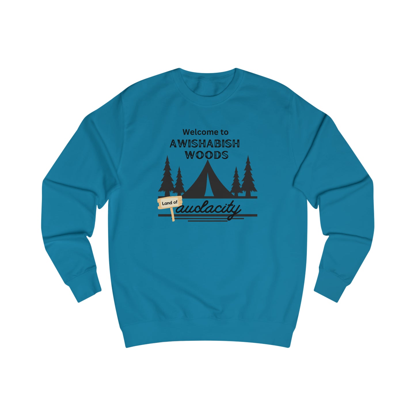 "Awishabish woods" sassy sweatshirt - Sassy quote shirt - bestie birthday gift