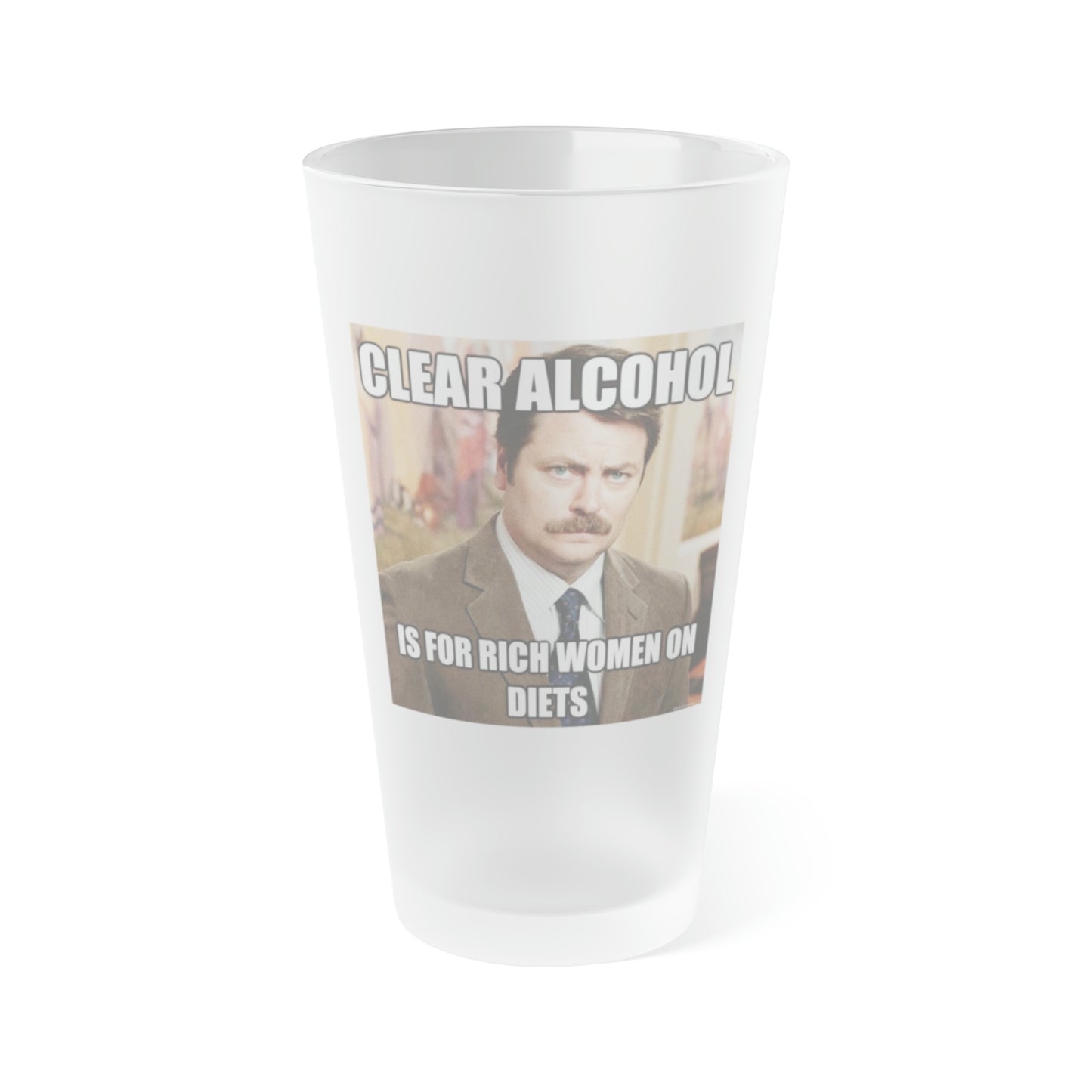 Ron Swanson quote Frosted Pint Glass, 16oz